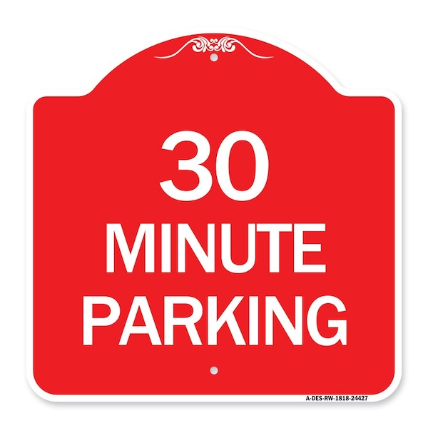 Signmission Designer Series Sign-30 Minute Parking, Red & White Aluminum Sign, 18" x 18", RW-1818-24427 A-DES-RW-1818-24427 - main